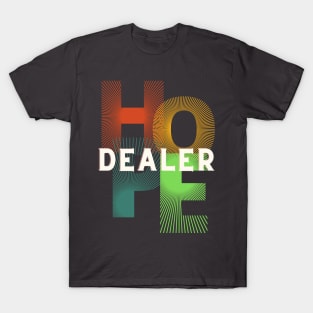 Hope Dealer T-Shirt